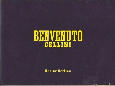BENVENUTO CELLINI. HECTOR BERLIOZ. Opera-comique en deux actes et quatre …