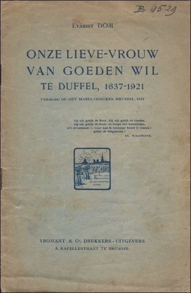ONZE LIEVE-VROUW VAN GOEDEN WIL TE DUFFEL, 1637 - 1921. …