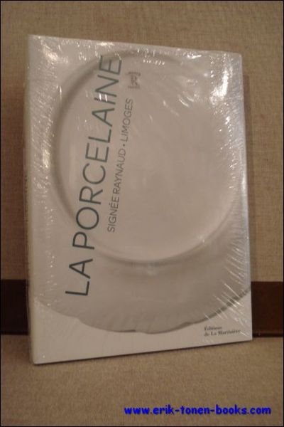 LA PORCELAINE SIGNEE RAYNAUD - LIMOGES,