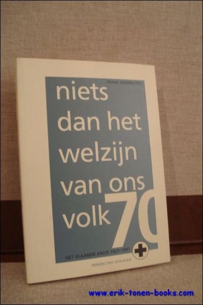 NIETS DAN HET WELZIJN VAN ONS VOLK. HET VLAAMSE KRUIS …
