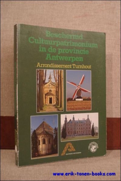 Beschermd cultuurpatrimonium in de provincie Antwerpen. Arrondissement Turnhout.