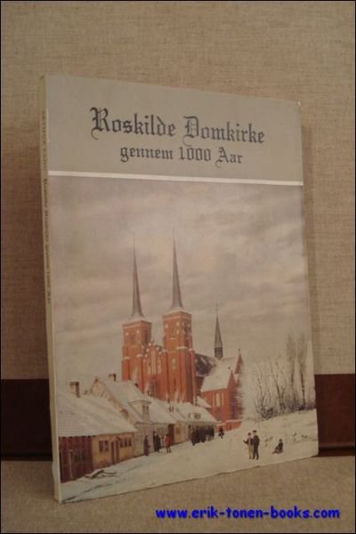 Roskilde Domkirke gennem 1000 aar.