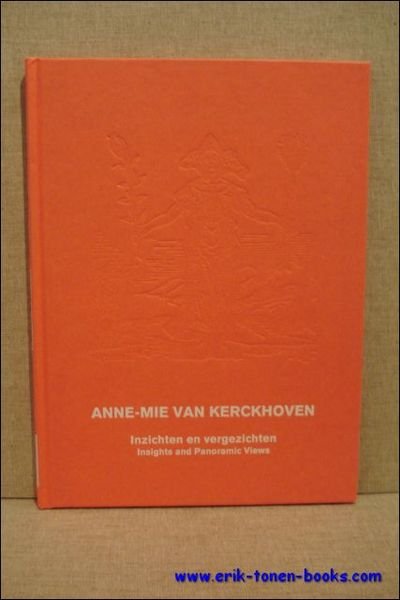 Anne-Mie Van Kerckhoven, Inzichten en Vergezichten | Insights and Panoramic …