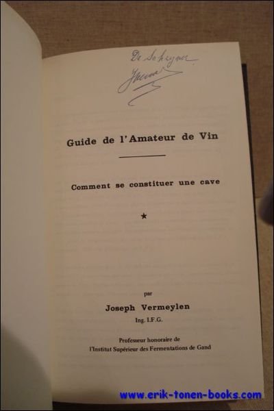 Guide de l'amateur de vin. Comment se constituer une cave. …