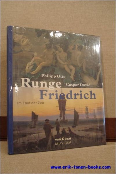 PHILIPP OTTO RUNGE CASPAR DAVID FRIEDRICH. IM LAUF DER ZEIT,