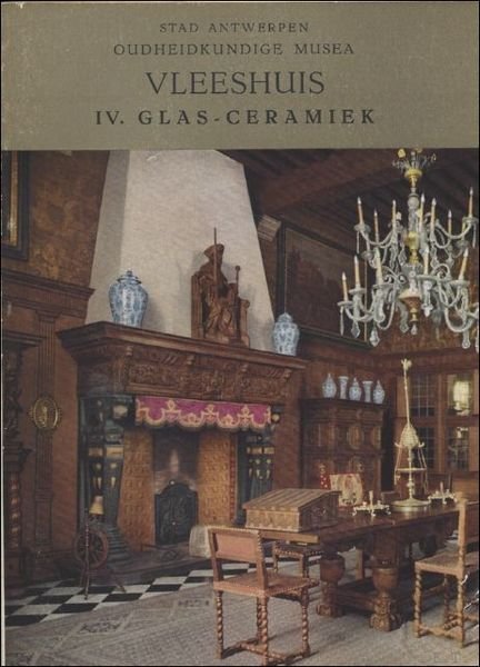 OUDHEIDKUNDIGE MUSEA. VLEESHUIS. CATALOGUS. IV. GLAS - CERAMIEK.