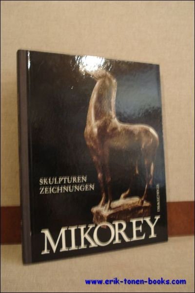 FRANZ MIKOREY. SKULPTUREN ZEICHNUNGEN,