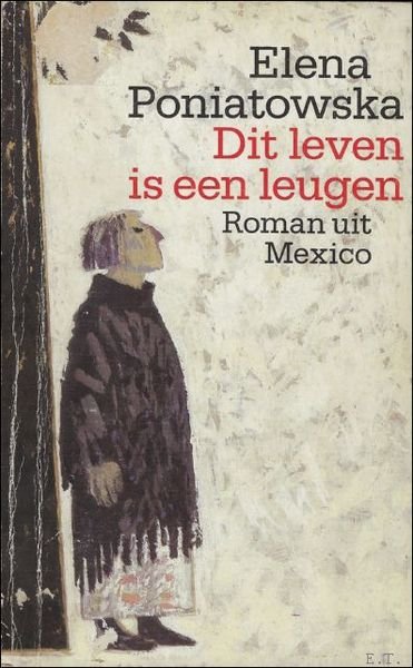 Dit leven is een leugen. Roman uit Mexico.