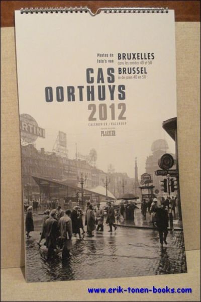 Cas Oorthuys, Kalender 2012, Photo's de Bruxelles dans les annees …