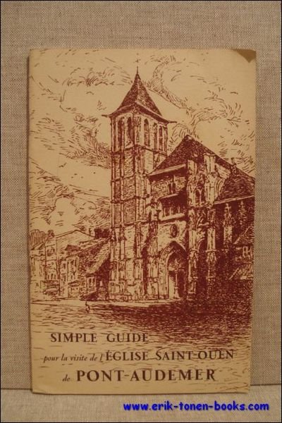 Simple guide pour la visite de l'eglise Saint-Ouen de Pont-Audemer.