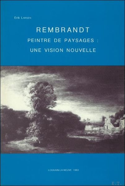 Rembrandt, peintre de paysages : une vision nouvelle.