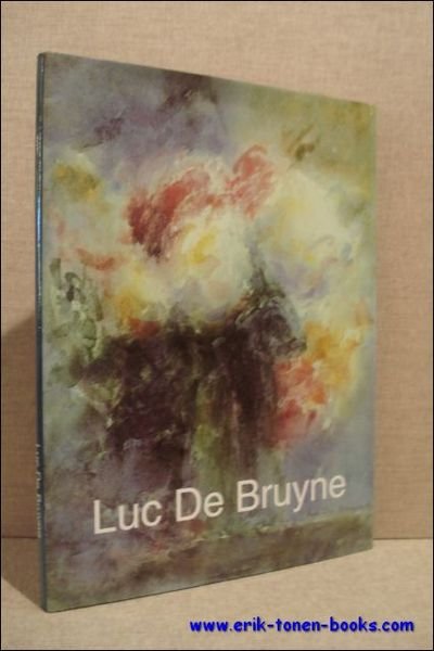 Luc De Bruyne. Tekeningen, etsen, aquarelle, olieverven.