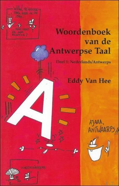 WOORDENBOEK VAN DE ANTWERPSE TAAL deel 1 (Nederlands-Antwerps),