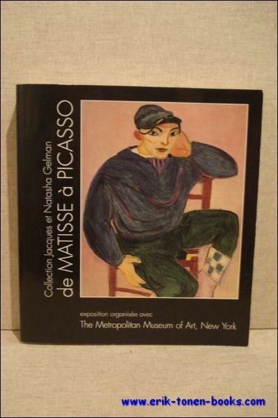 Matisse a Picasso. Collection Jacques et Natasha Gelman. Exposition Organisee …