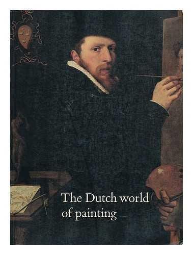 THE DUTCH WORLD OF PAINTING.