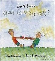 DAT IS VAN MIJ ! Jan en Lucas