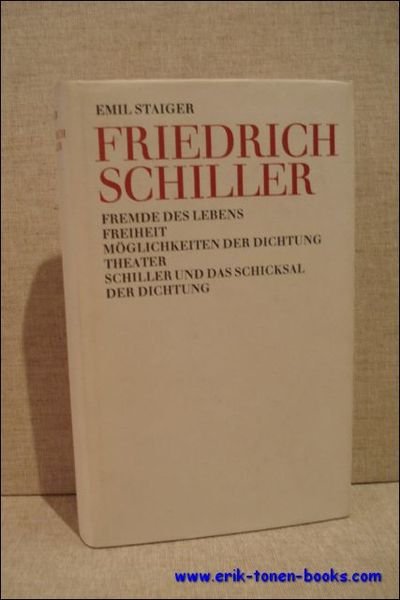 Friedrich Schiller. Fremde des Lebens. Freiheit. Moglichkeiten der Dichtung. Theater. …