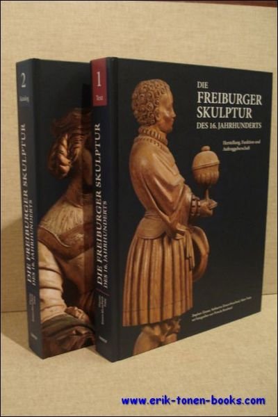 Freiburger Skulptur des 16. Jahrhunderts. Herstellung, Funktion und Auftraggeberschaft. Band …