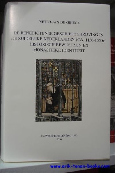 Benedictijnse geschiedschrijving in de Zuidelijke Nederlanden (ca. 1150-1550): historisch bewustzijn …