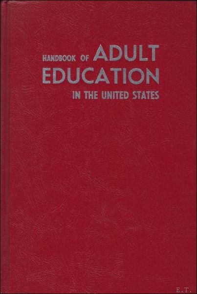 HANDBOOK OF ADULT EDUCATION IN THE UNITED STATES.