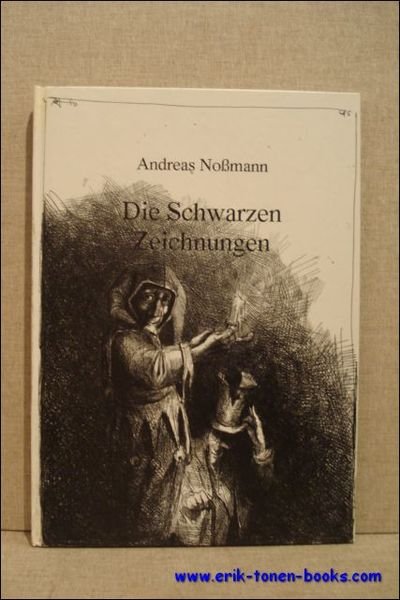 ANDREAS NOSSMANN. DIE SCHWARZEN ZEICHNUNGEN,