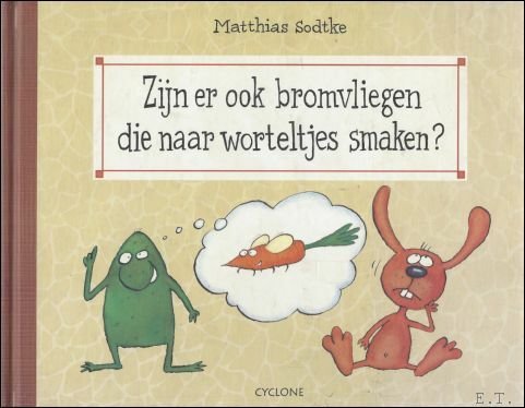 ZIJN ER OOK BROMVLIEGEN DIE NAAR WORTELTJES SMAKEN?