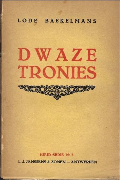 DWAZE TRONIES. ( DE ONBEZONNEN RECHTER. DE NUCHTERE MINNAAR ). …