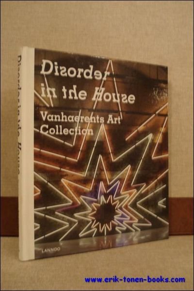 DISORDER IN THE HOUSE. VANHAERENTS ART COLLECTION,