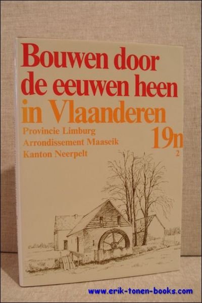 Bouwen door de eeuwen heen in Vlaanderen. 19n2. Provincie Limburg. …