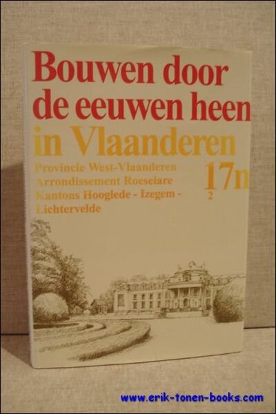 Bouwen door de eeuwen heen in Vlaanderen. 17n2. Provincie West-Vlaanderen. …