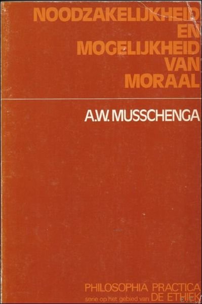 NOODZAKELIJKHEID EN MOGELIJKHEID VAN MORAAL.