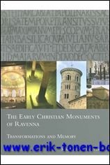 Early Christian Monuments of Ravenna: Transformations and Memory,