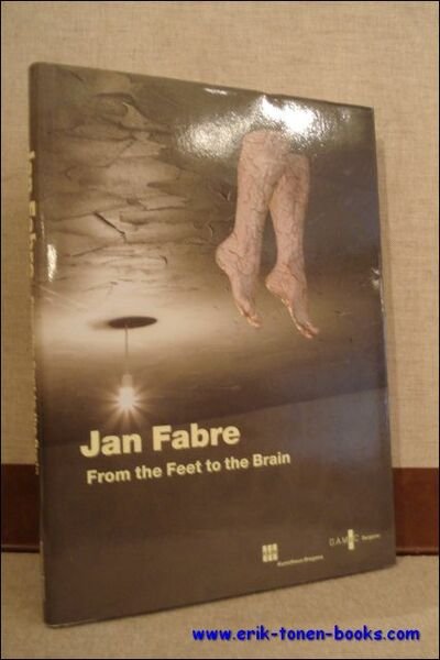 Jan Fabre. From the Feet to the Brain.