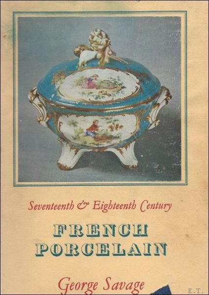 SEVENTEENTH AND EIGHTEENTH CENTURY FRENCH PORCELAIN.