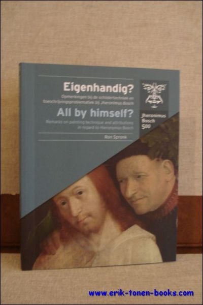 Eigenhandig? Opmerkingen bij de schildertechniek en toeschrijvingsproblematiek bij Jheronimus Bosch. …