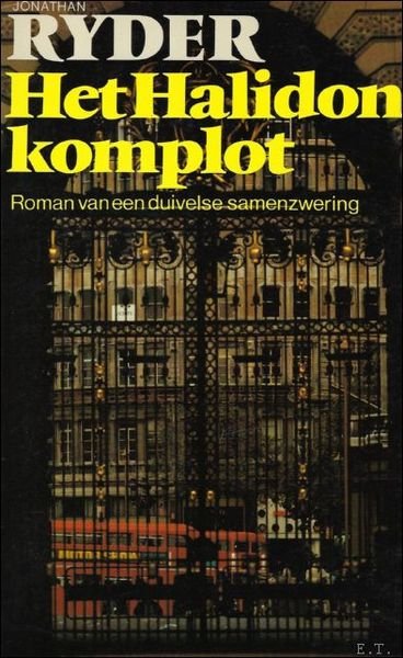 HET HALIDON KOMPLOT. ROMAN VAN EEN DUIVELSE SAMENZWERING. THRILLER.