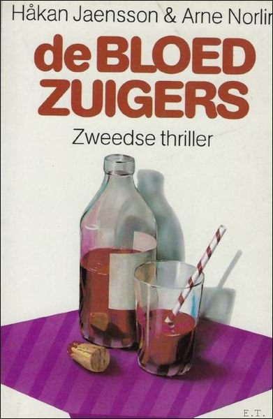 DE BLOEDZUIGERS. ZWEEDSE THRILLER.