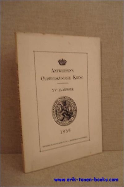 ANTWERPEN'S OUDHEIDKUNDIGE KRING. XVe JAARBOEK,