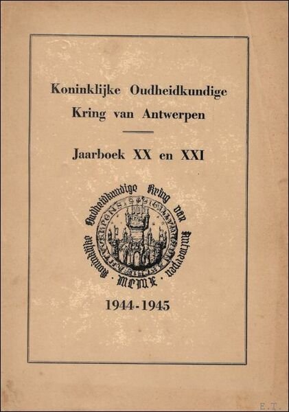KONINKLIJKE OUDHEIDKUNDIGE KRING VAN ANTWERPEN. JAARBOEK XX en XXI,