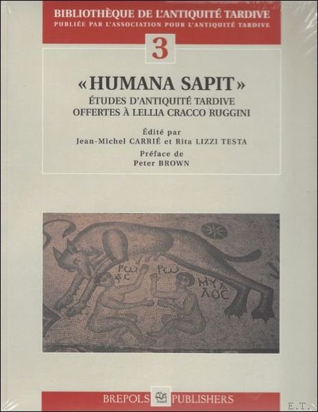 Humana Sapit. Etudes d'Antiquite Tardive offertes a Lellia Cracco-Ruggini,