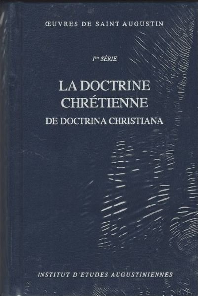 doctrine chretienne . De doctrina christiana,