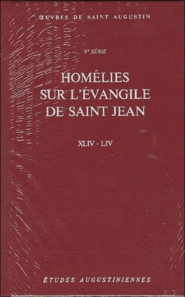 Augustin d'Hippone. Homelies sur l'evangile de saint Jean. Tractatus in …