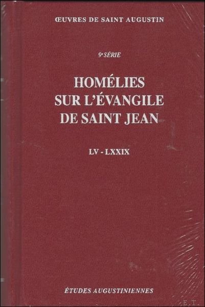 Augustin d'Hippone. Homelies sur l'evangile de saint Jean Tractatus in …