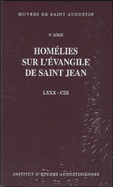 Augustin d'Hippone. Homelies sur l'evangile de saint Jean Tractatus in …