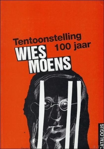 TENTOONSTELLING WIES MOENS 100 JAAR.