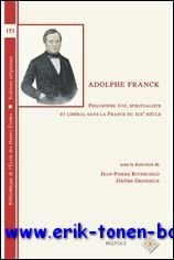 Adolphe Franck, philosophe juif, spiritualiste et liberal dans la France …