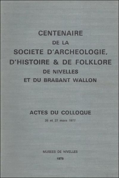CENTENAIRE DE LA SOCIETE D'ARCHEOLOGIE, D'HISTOIRE & DE FOLKLORE DE …