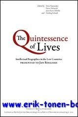 Quintessence of Lives. Intellectual Biographies in the Low Countries presented …