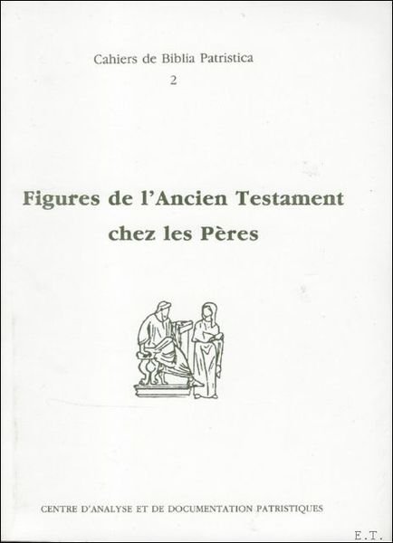 Figures de l'Ancien Testament chez les Peres,