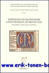 Approches du bilinguisme latin-francais au Moyen Age: linguistique, codicologie, esthetique,
